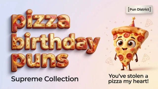 pizza birthday puns